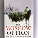 The Moscow Option - An Alternative Second World War Author David Downing