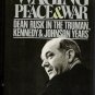 Waging Peace & War- Dean Rusk In The Truman, Kennedy & Johnson Years