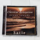 Satie - Classical Relaxation with Ocean Sounds - 1998 - CD - Used