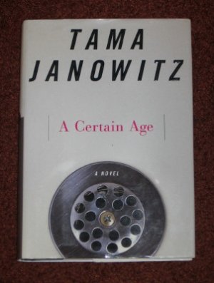 A Certain Age by Tama Janowitz First Edition Hardcover 1999 Humor Book