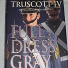 FULL DRESS GRAY by Lucian K. Truscott IV First Edition Hardcover Book