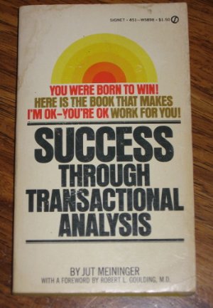 SUCCESS THROUGH TRANSACTIONAL ANALYSIS by Jut Meininger Paperback Book