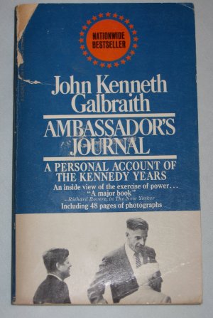 AMBASSADORS JOURNAL by John Kenneth Galbraith A Personal Account of the Kennedy Years 1970 Book