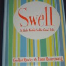 Swell A Girls Guide to the Good Life by Cynthia Rowley Ilene Rosenzweig Hardcover 1999