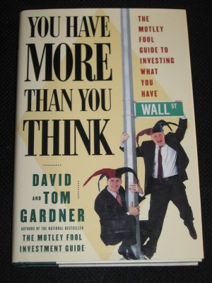 You Have More Than You Think Motley Fool Money Guide Investing What You Have David Gardner SIGNED