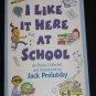 I Like it Here at School 26 Poems Collected by Jack Prelutsky Scholastic Paperback