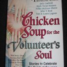 Chicken Soup for the Volunteers Soul Stories to Celebrate Spirit of Courage Caring Community
