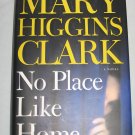 No Place Like Home by Mary Higgins Clark BRAND NEW (Hardcover, 2005)