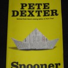 SPOONER by Pete Dexter ADVANCE READING COPY 2009 Paperback
