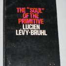 The Soul of the Primitive by Lucien Levy-Bruhl Gateway Edition 6147 Anthropology 1971 Book