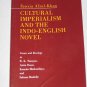 Cultural Imperialism Indo-English Novel Genre Ideology Anita Desai Kamala Markandaya Salman Rushdie