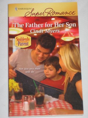 Harlequin Super Romance The Father for Her Son by Cindi Myers (2010, Paperback)