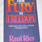 From Fury to Freedom True Story of Gods Changing Power by Raul Ries Lela Gilbert (1986, Paperback)