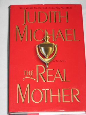 The Real Mother A Novel by Judith Michael (2005 First Edition Hardcover)