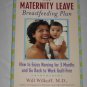 Maternity Leave Book Breastfeeding Plan How to Enjoy Nursing for 3 Months Go Back to Work Guilt-Free