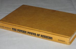 The Psychic Power of Running How the Body Can Illuminate the Mysteries of the Mind Valerie Andrews