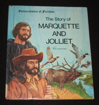The Story of Marquette and Jolliet Cornerstones of Freedom by R. Conrad Stein 1981 Hardcover