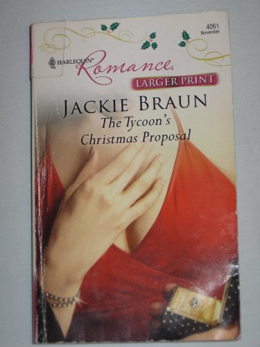 The Tycoon's Christmas Proposal Harlequin Romance 4061 LARGE PRINT Jackie Braun Paperback
