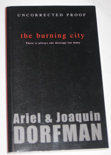 The Burning City by Ariel Dorfman UNCORRECTED PROOF Edition 2003 Paperback NEW