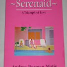 Serenaid A Triumph of Love by Andrea Berman Matis Inspirational Family Scleroderma 2008 Paperback