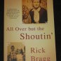 All over but the Shoutin Memoir by Rick Bragg (1998, Paperback)