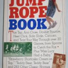 The Jump Rope Book Includes The Moves The Games Over 250 Rhymes by Elizabeth Loredo, Martha Cooper
