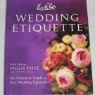 Emily Posts Wedding Etiquette Definitive Guide to Your Wedding Experience  by Peggy Post Hardcover