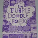 The Purple Doodle Book with Make Your Own Stickers by Jordana Tussman