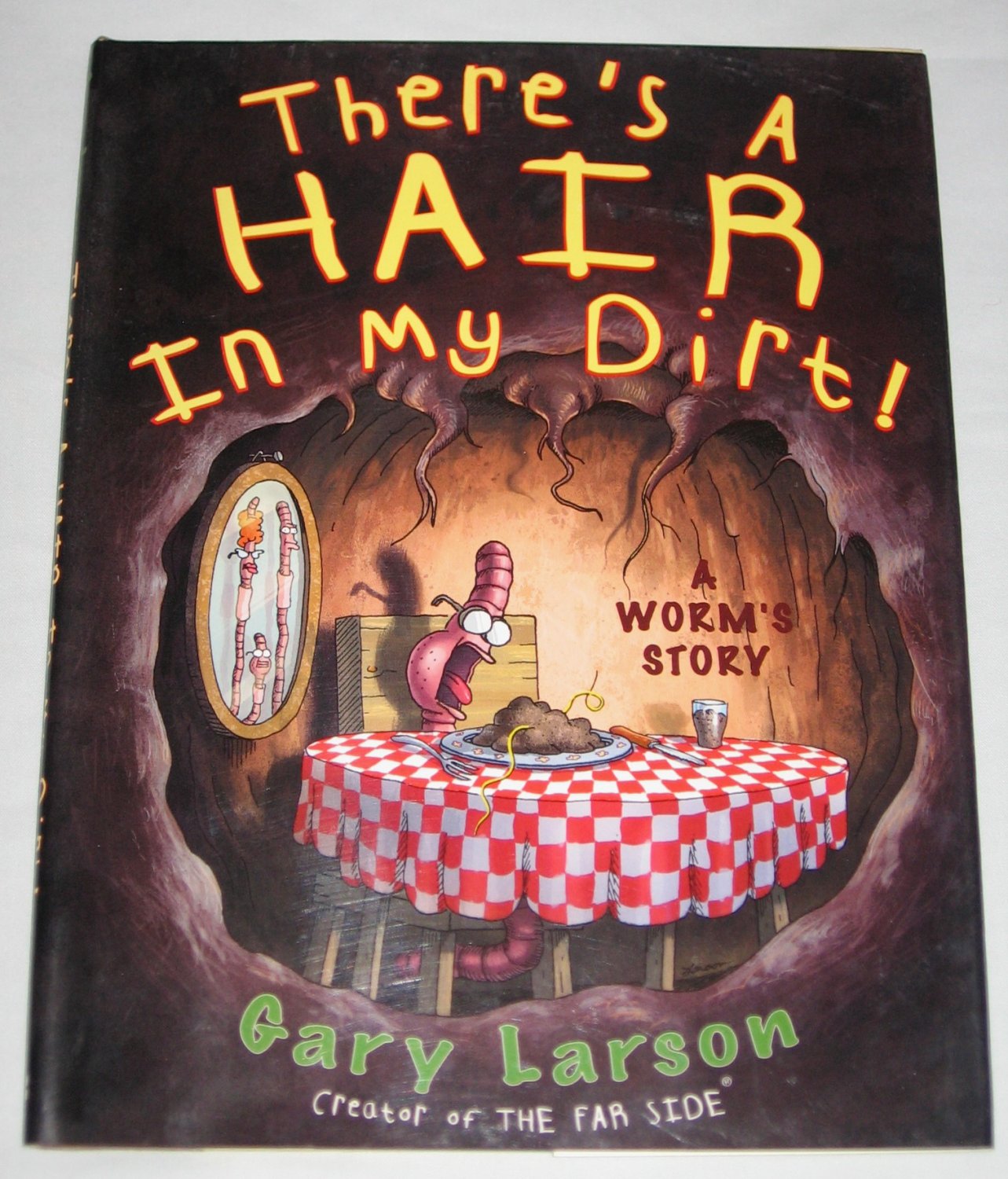 Theres a Hair in My Dirt A Worms Story by Gary Larson 1998 First