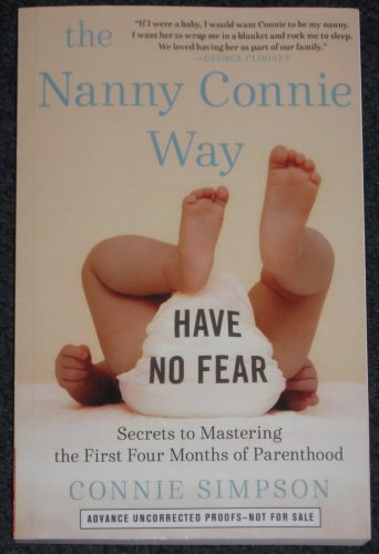 Nanny Connie Way Secrets to Mastering First Four Months of Parenthood ADVANCE UNCORRECTED PROOF
