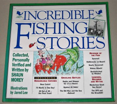 Incredible Fishing Stories with Photos by Shaun Morey 1994 Book