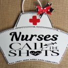 Nurses Call The Shots Cap Sign Wall Door Hanger Plaque School Or Nursing Staff Decoration