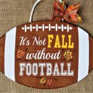 Its Not Fall Without Football Wall Room Door Sign Sports Boys Hanger Plaque Decoration