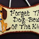 Dog Bone Forget The Dog Beware Of The Kids Sign Plaque Pet Groomer Puppy Kennel Decoration