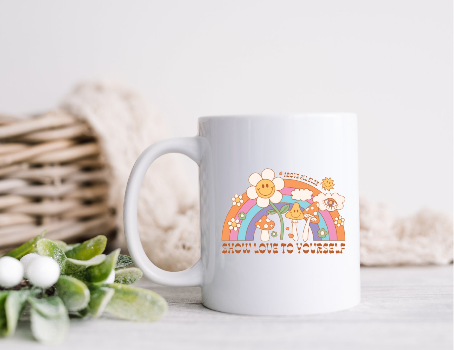 11 oz Ceramic Mug | Above All Else Show Love to Yourself