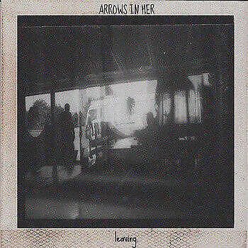 Arrows In Her - Leaving.