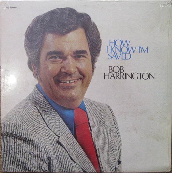 Bob Harrington - How I Know I'm Saved