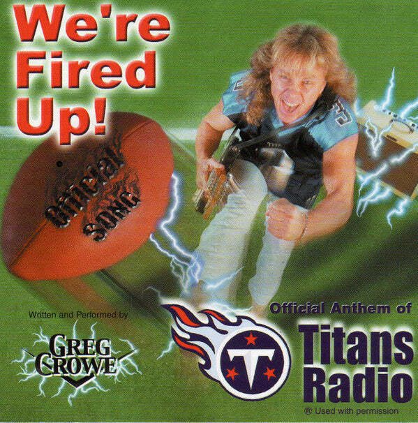 Greg Crowe - We're Fired Up! (Official Anthem Of Titans Radio)  (CD)