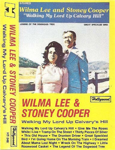 Wilma Lee & Stoney Cooper - Walking My Lord Up Calvary's Hill  (Cassette Tape)