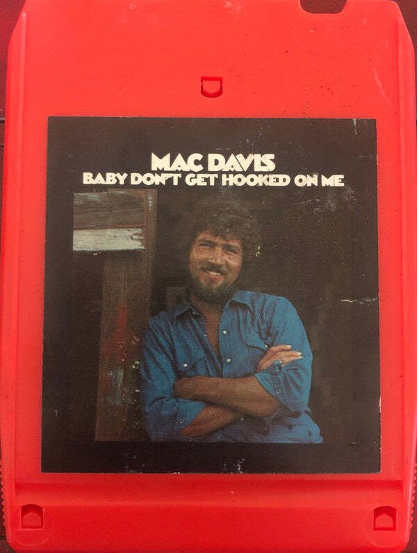 Mac Davis - Baby Don't Get Hooked On Me  (8-Track)
