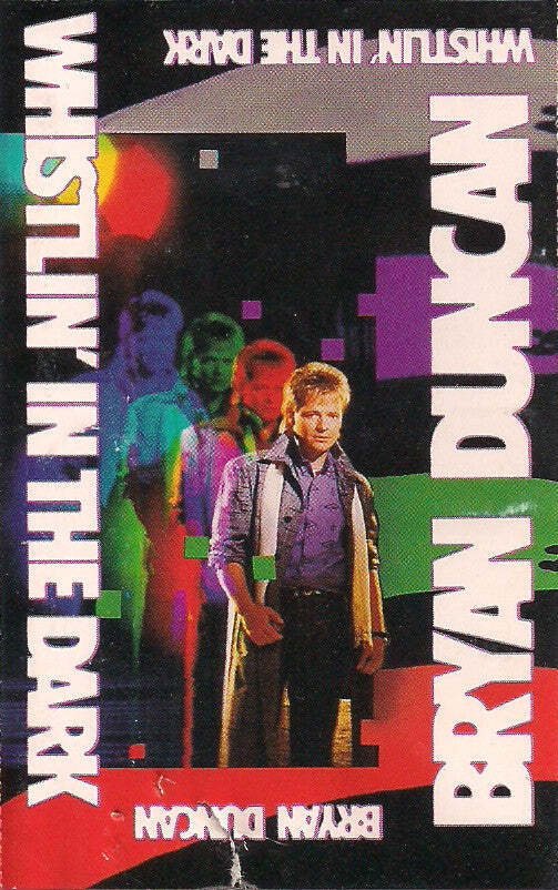 Bryan Duncan - Whistlin' In The Dark  (Cassette Tape)