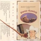 Kerry Christensen - Swiss Cowboy  (Cassette Tape)