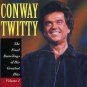 Conway Twitty - The Final Recordings Of His Greatest Hits Volume 1 (CD)