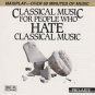 Various - Classical Music For People Who Hate Classical Music (CD)