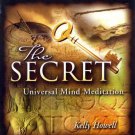 Kelly Howell - The Secret Universal Mind Meditation  (CD)
