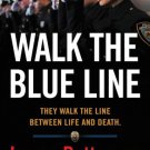Walk the Blue Line : No Right, No Left Just Cops Telling Their True Stories to James Patterson.