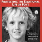 Raising Cain : Protecting the Emotional Life of Boys