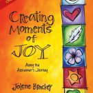 Creating Moments of Joy Along the Alzheimer s Journey : A Guide for Families and Caregivers, Fifth