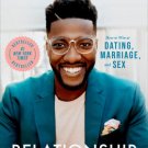 Relationship Goals : How to Win at Dating, Marriage, and Sex