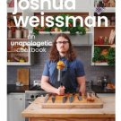 Joshua Weissman : An Unapologetic . no.1 New York Times Bestseller